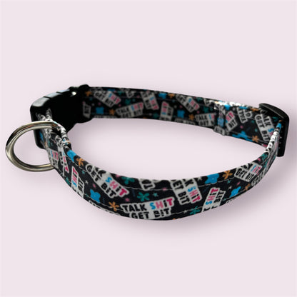 Handmade Dog Collar-Talk Sh*t Get Bit