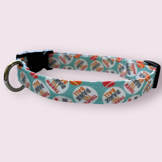 Handmade Dog Collar-Throw the Da*n Ball